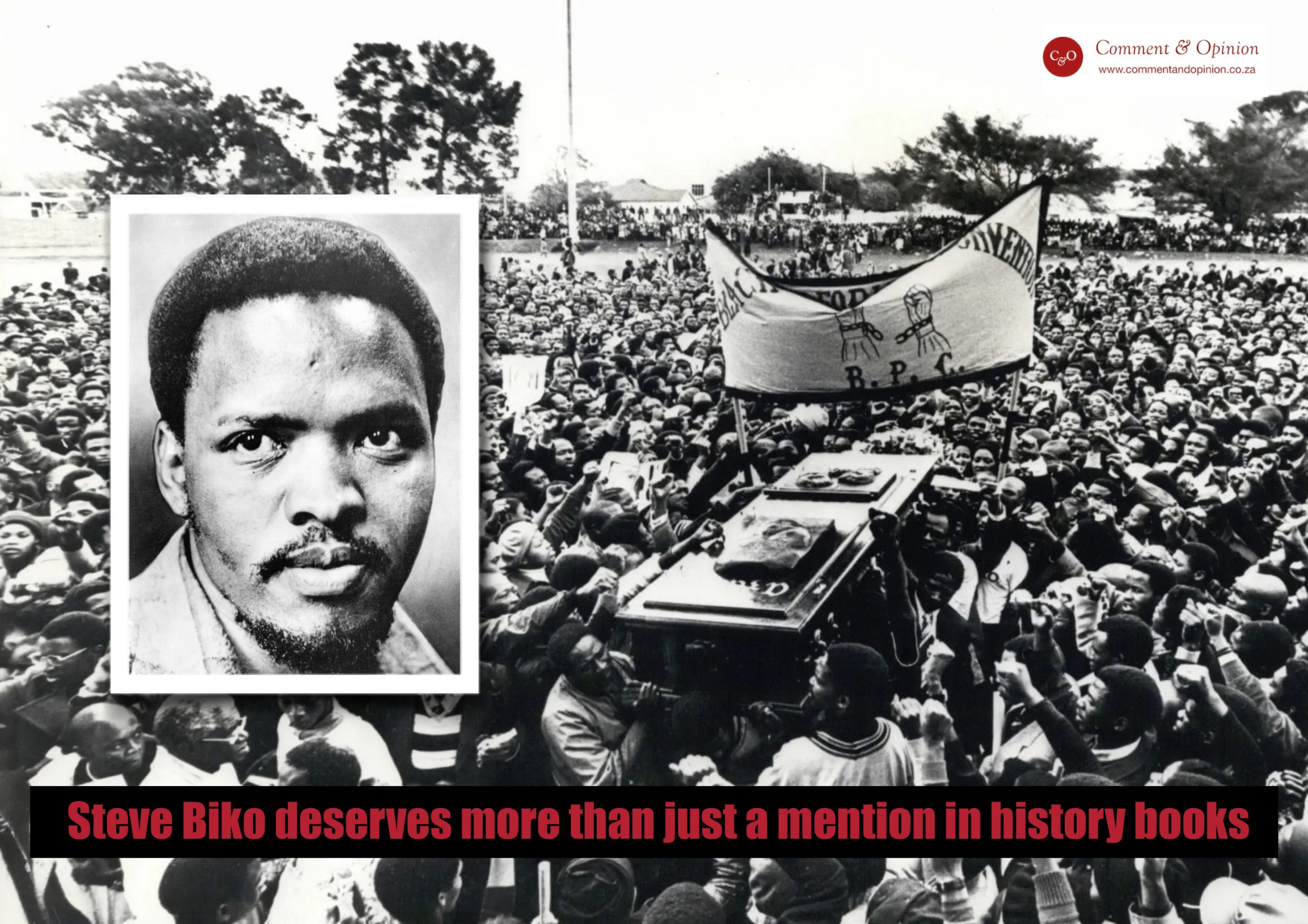 Steve Biko deserves more than just a mention in history books